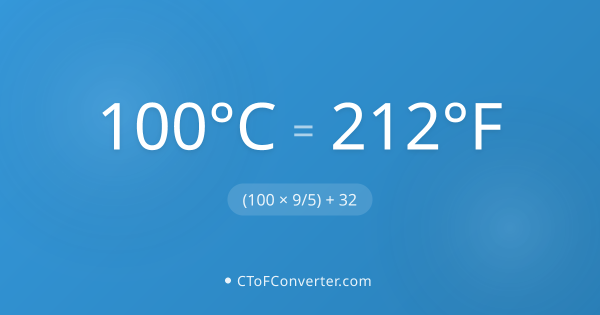 Convert 100 Degrees Celsius to Fahrenheit (212°F)