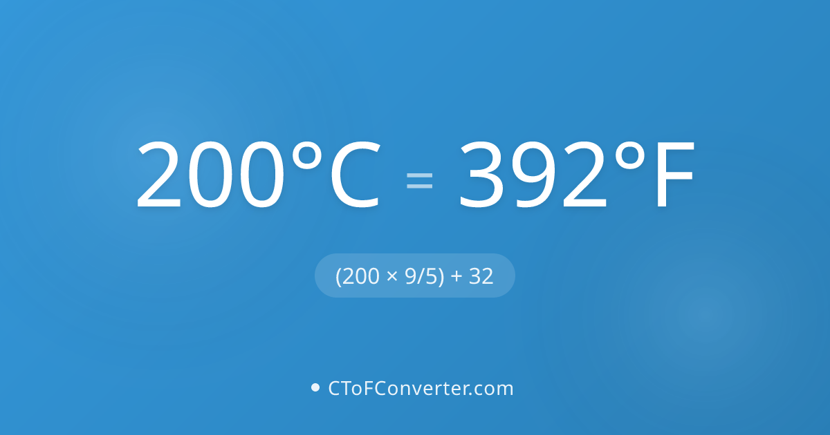 Convert 200 Degrees Celsius to Fahrenheit (392°F)