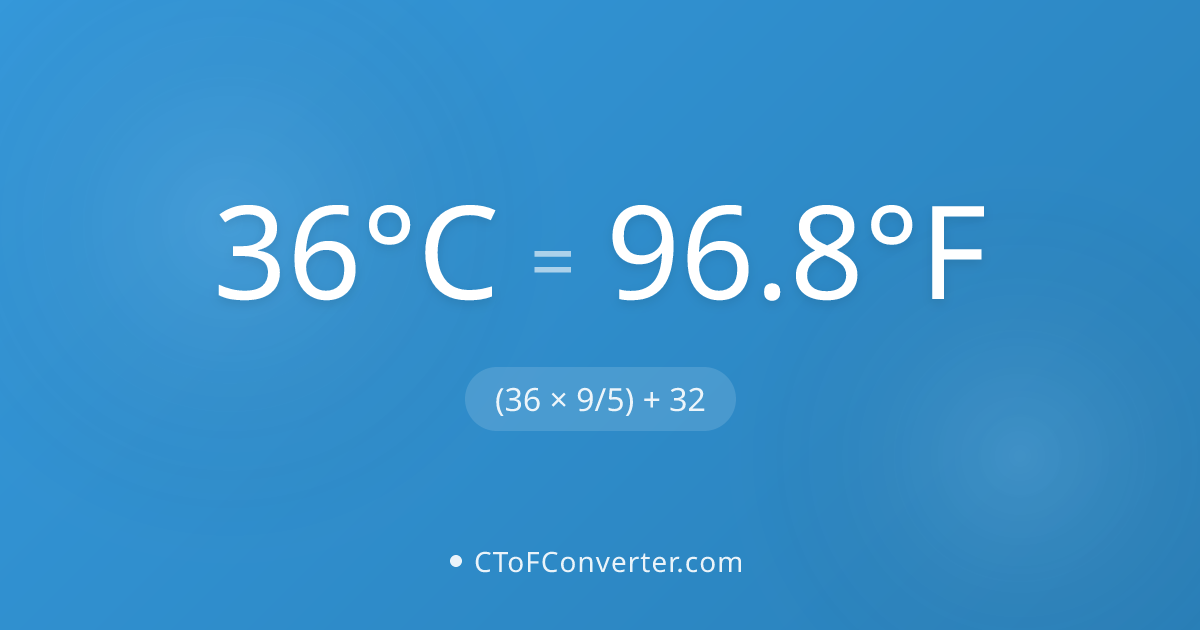 36°C to Fahrenheit conversion formula and calculation steps